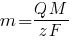 m = {Q M} / {z F}